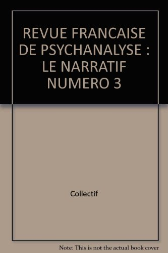 Revue française de psychanalyse, n° 3 (1998). Le narratif en psychanalyse
