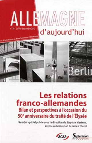 Allemagne d'aujourd'hui, n° 201. Les relations franco-allemandes : bilan et perspectives à l'occasio