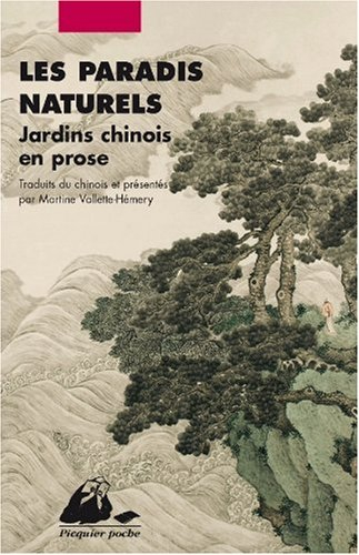 Les paradis naturels : jardins chinois en prose