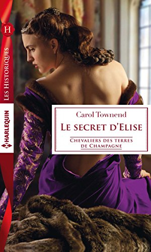 Le secret d'Elise : chevaliers des terres de Champagne