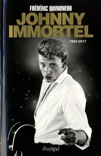 Johnny immortel : 1943-2017