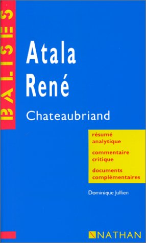 Atala, René, Chateaubriand - Dominique Jullien