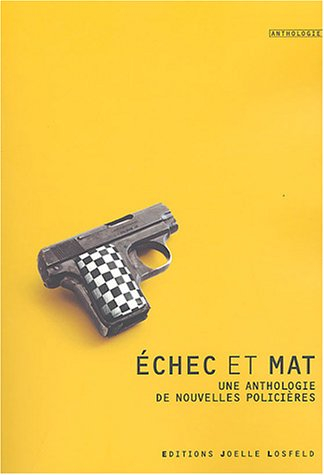 Echec et mat : une anthologie de nouvelles policières