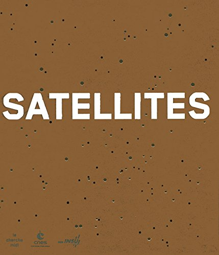 Satellites : aux frontières de la connaissance