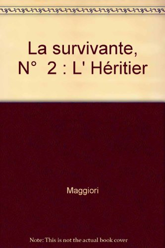 La Survivante. Vol. 2. L'héritier