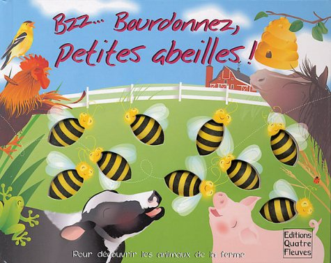 Bzz... Bourdonnez, petites abeilles ! : pour découvrir les animaux de la ferme