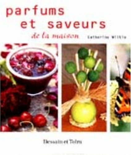 Parfums et saveurs de la maison