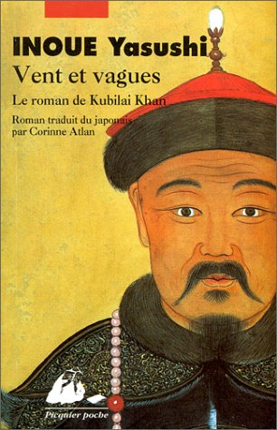 Vents et vagues : le roman de Kubilai-Khan