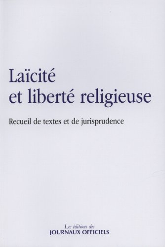 Laïcité et liberté religieuse : recueil de textes et de jurisprudence