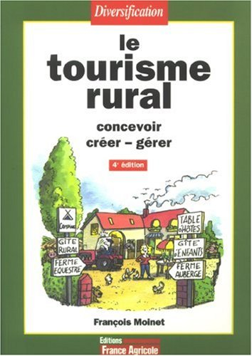 Le tourisme rural : concevoir, créer-gérer