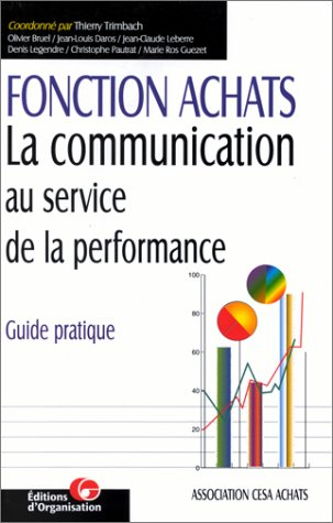 Fonction achats : la communication au service de la performance : guide pratique