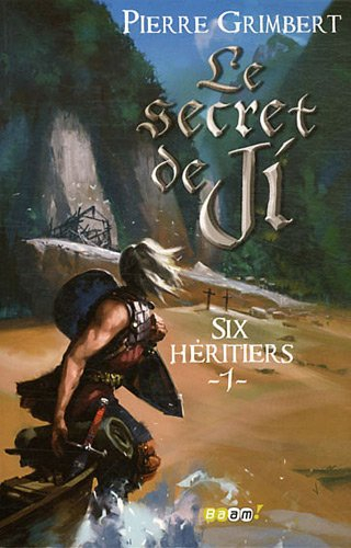 Le secret de Ji. Vol. 1. Six héritiers