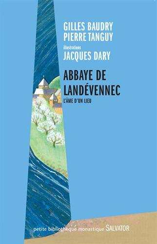 Abbaye de Landévennec : l'âme d'un lieu : textes, poèmes et illustrations