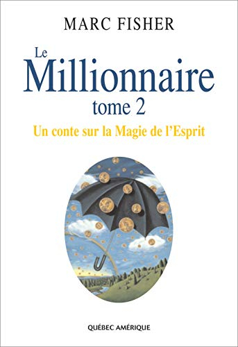 Le Millionnaire T 02 Un conte sur la magie de l'esprit