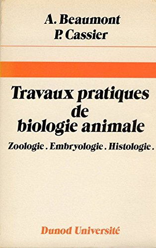 travaux pratiques de biologie animale : zoologie, embryologie, histologie