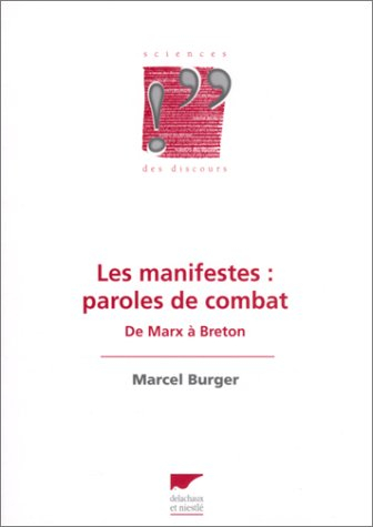 Les manifestes, paroles de combat : de Marx à Breton