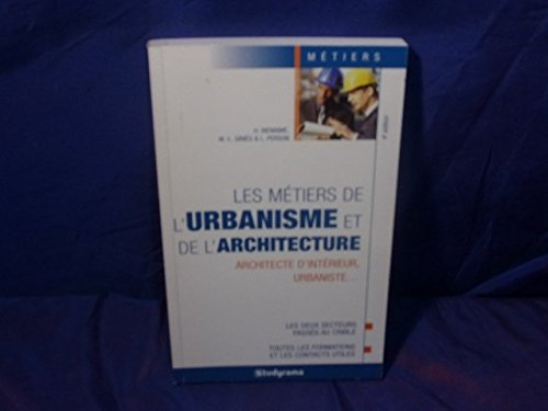 Les métiers de l'urbanisme et de l'architecture : architecte d'intérieur, urbaniste...