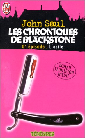 Les chroniques de Blackstone. Vol. 6. L'asile