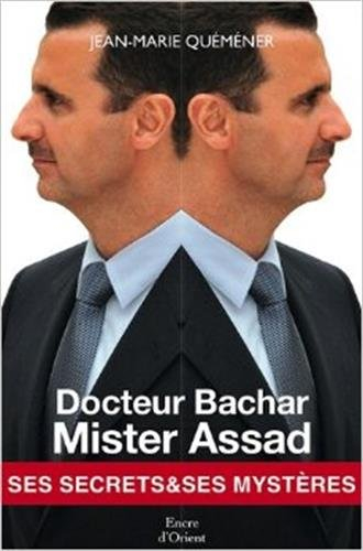 Docteur Bachar, Mister Assad : ses secrets et ses mystères