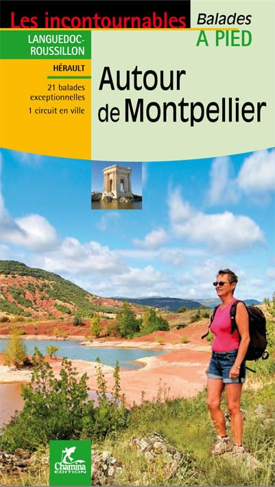 Autour de Montpellier : Languedoc-Rousillon, Hérault : 21 balades exceptionnelles, 1 circuit en vill