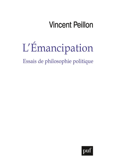 L'émancipation : essais de philosophie politique
