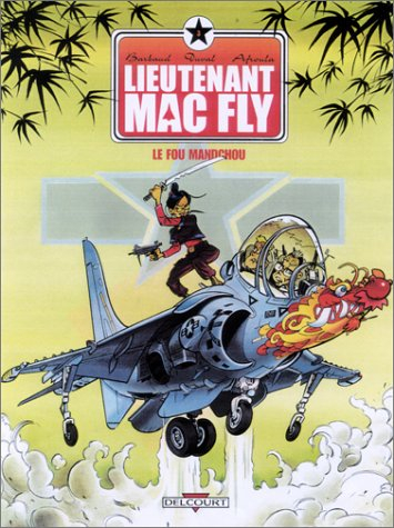 Lieutenant MacFly. Vol. 3. Le fou Mandchou