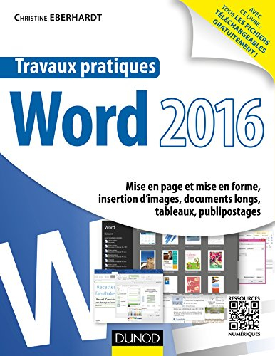 Travaux pratiques avec Word 2016 : mise en page et mise en forme, insertion d'images, documents long