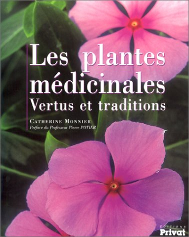 Les plantes médicinales : vertus et traditions