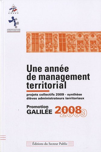 Une année de management territorial : projets collectifs 2009, synthèse, élèves administrateurs terr