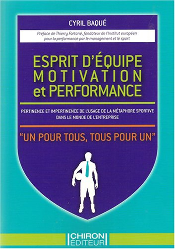 Esprit d'équipe, motivation et performance : pertinence et impertinence de l'usage de la métaphore s