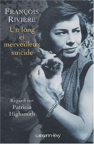 Un long et merveilleux suicide : regard sur Patricia Highsmith