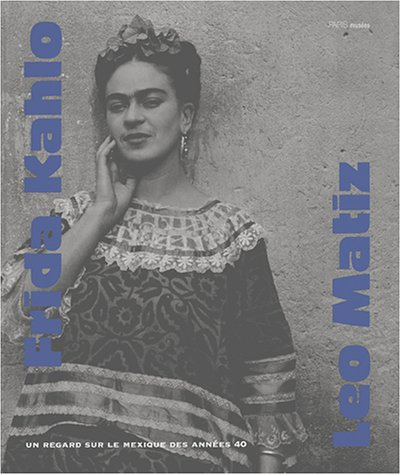 Frida Kahlo : un regard sur le Mexique des années 40