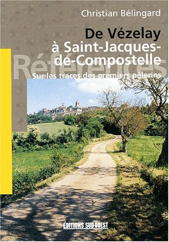 De Vézelay à Saint-Jacques-de-Compostelle