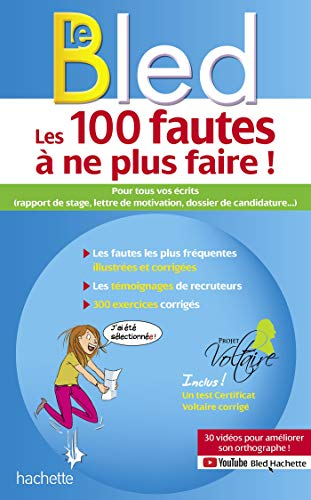 Les 100 fautes à ne plus faire ! : pour tous vos écrits (rapport de stage, lettre de motivation, dos