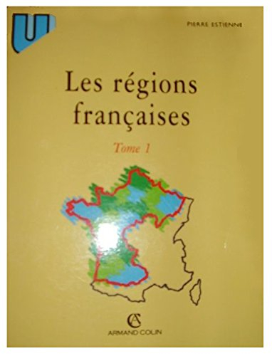 Les régions françaises. Vol. 1. Bassin Aquitain, la France de l'Ouest, régions du Nord, le Bassin pa