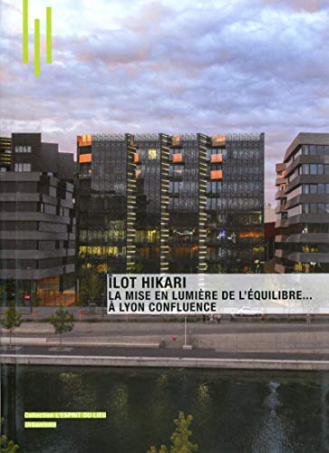 Ilot Hikari : la mise en lumière de l'équilibre... à Lyon Confluence