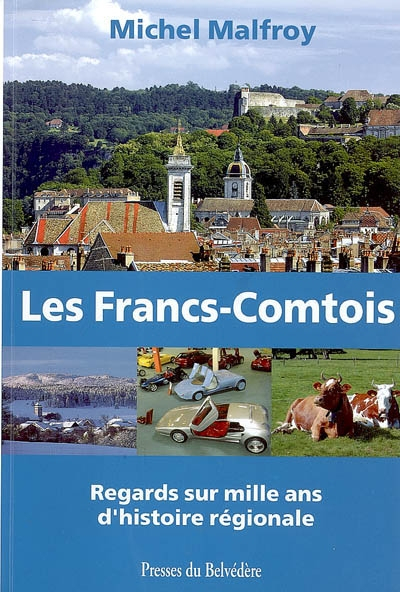 Les Francs-Comtois : regards sur mille ans d'histoire régionale