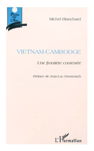 Vietnam-Cambodge : une frontière contestée