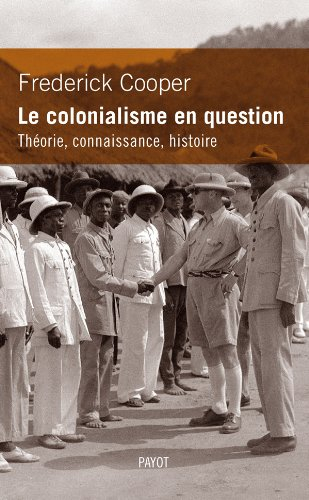 Le colonialisme en question : théorie, connaissance, histoire