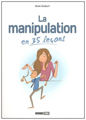 La manipulation en 35 leçons