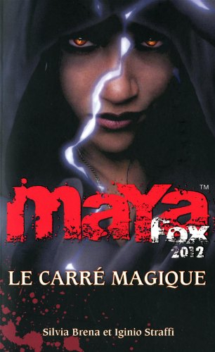 Maya Fox 2012. Vol. 2. Le carré magique