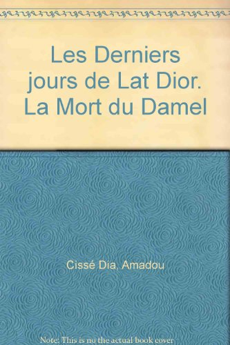 Les Derniers jours de Lat Dior. La Mort du damel