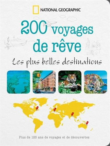 200 voyages de rêve : les plus belles destinations