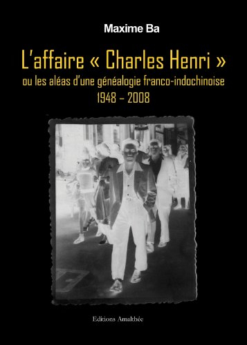 L'affaire Charles Henri ou les Aleas d'une Généalogie Franco-Indochinoise