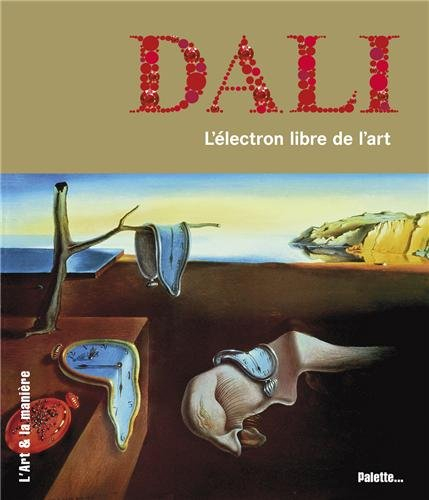 Dali : l'électron libre de l'art