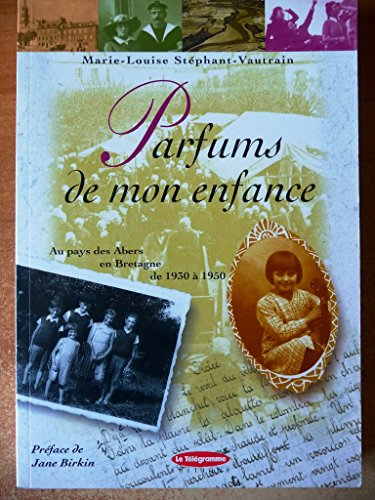 Parfums de mon enfance : au pays des Abers en Bretagne de 1930 à 1950