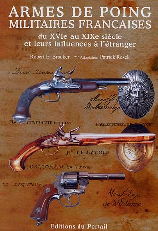 Armes de poing militaires françaises : du XVIe au XIXe siècle et leurs influences à l'étranger