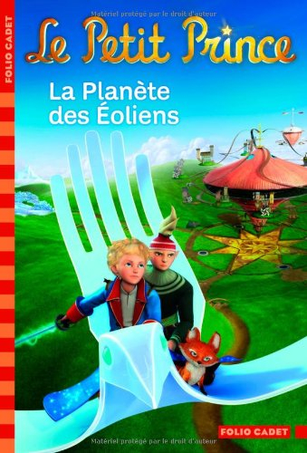 Le Petit Prince. Vol. 3. La planète des Eoliens