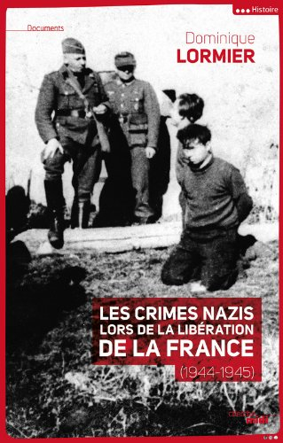Les crimes nazis lors de la libération de la France (1944-1945)