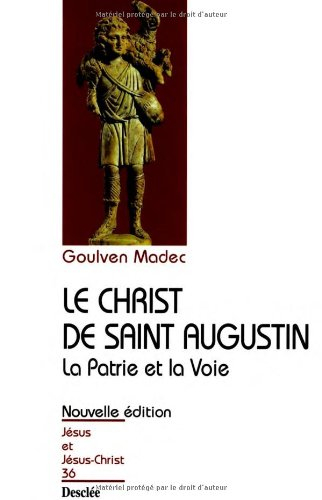 Le Christ de saint Augustin : la patrie et la voie
